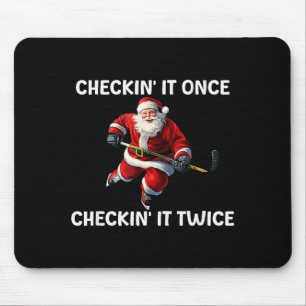 Checkin' It Once Checkin' It Twice Santa Hockey Ch Mouse Pad