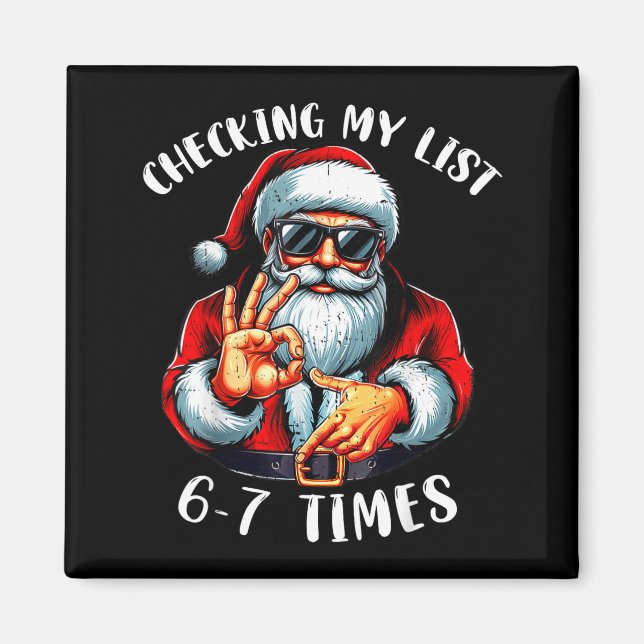 Checking My List 67 Times 67 Meme Funny Six Seven  Magnet (Front)