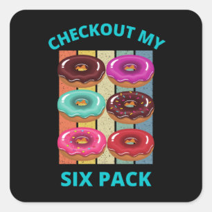 CHECKOUT MY SIX PACK DONUTS SQUARE STICKER