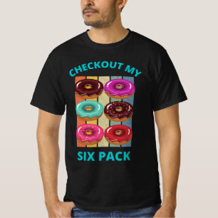 CHECKOUT MY SIX PACK DONUTS T-Shirt