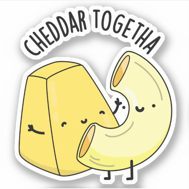 Cheddar Together Funny Food Pun  (Front)