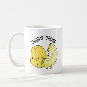Cheddar Together Funny Food Pun  Coffee Mug