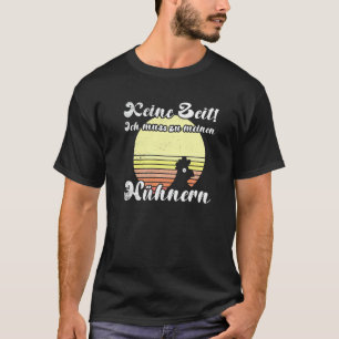 Cheeky Chicken Sunset Muss Zu Meine Hühnern Saying T-Shirt