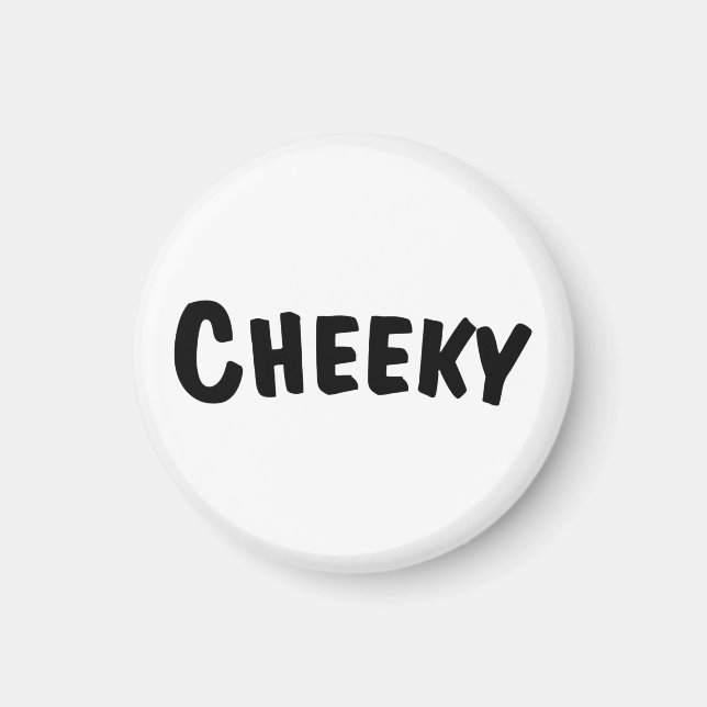 Cheeky Magnet (Front)
