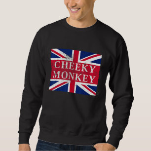 Cheeky Monkey  England Union Jack British Slang Sweatshirt