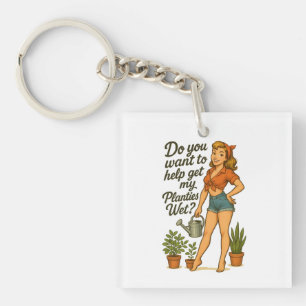 Cheeky Pin-Up Gardener Planties Pun Design Keychain