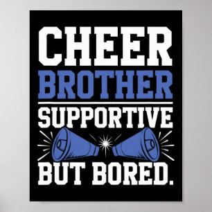 Cheer Brother Supportive But Bored. - Cheerleader Poster