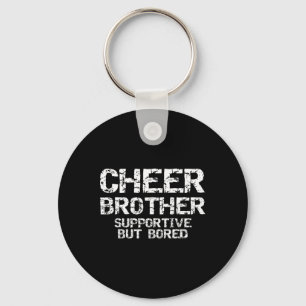 Cheer Brother Supportive But Bored Funny Cheerlead Keychain