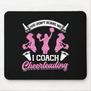 Cheer Cheerleading Coach You Don’t Scare Me I Coac Mouse Pad