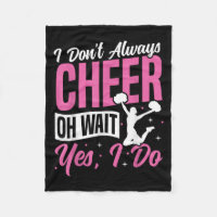 Cheer Cheerleading I Don’t Always Cheer Oh Wait Ye