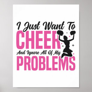 Cheer Cheerleading I Just Want To Cheer And Ignore Poster
