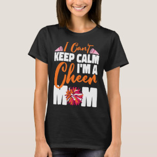 Cheer Cheerleading Mom Mother I Can't Keep Calm I' T-Shirt