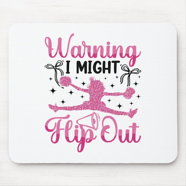 Cheer Cheerleading Warning I Might Flip Out _1  Mouse Pad (Front)