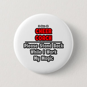 Cheer Coach...Work My Magic 2 Inch Round Button