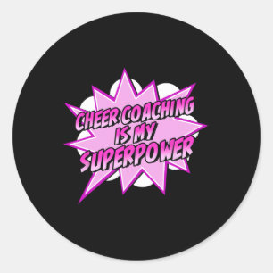 Cheer Coaching Is My Superpower Cheerleading Coach Classic Round Sticker