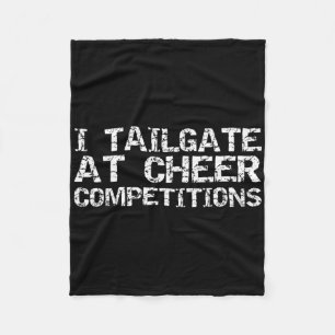 Cheer Comp Parents Gear I Tailgate At Cheer Compet Fleece Blanket