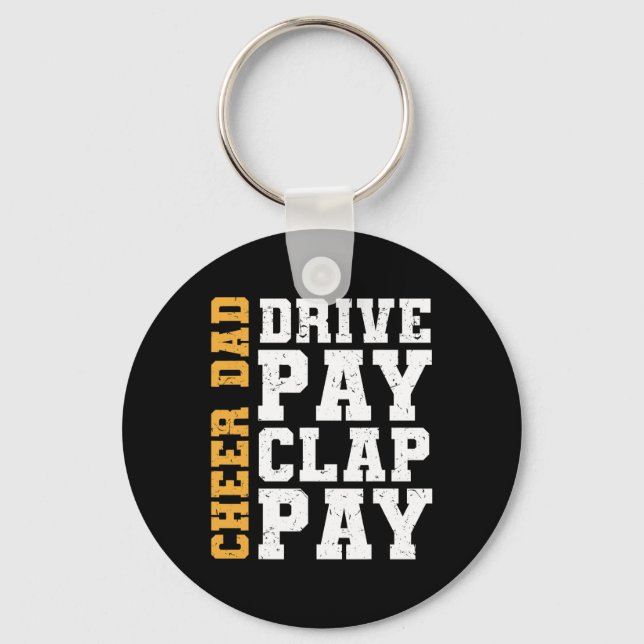 Cheer Dad Drive Pay Clap Pay  Keychain (Front)