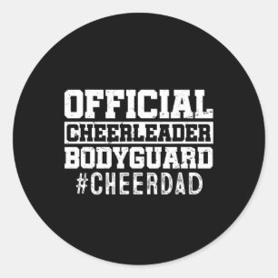 Cheer Dad Funny Papa Official Cheerleader Bodyguar Classic Round Sticker