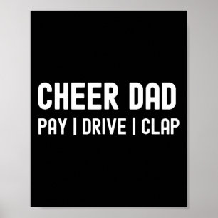 Cheer Dad Funny Pay Drive Clap Cheerleading Poster