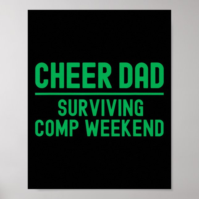 Cheer Dad Green Surving Comp Weekend Cheerleading  Poster (Front)