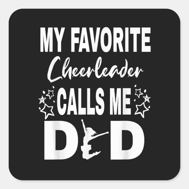 Cheer Dad My favourite Cheerleader calls me Dad  Square Sticker (Front)