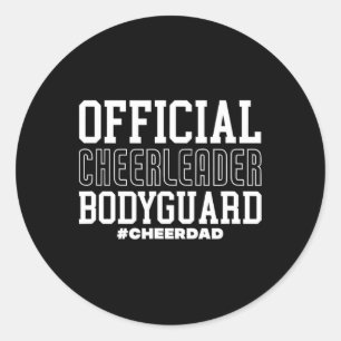 Cheer Dad Official Cheerleader Bodyguard Father's Classic Round Sticker