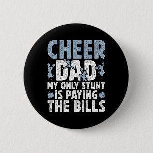 Cheer Dad Paying The Bills Dad Of A Cheerleader Fa 2 Inch Round Button
