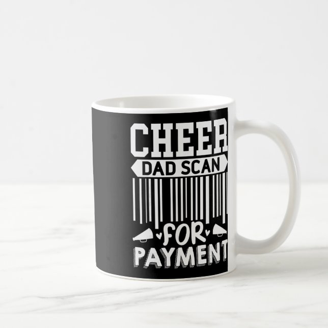 Cheer Dad, Scan For Payment Cheerleader  Coffee Mug (Right)