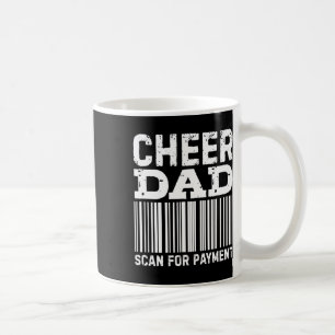 Cheer Dad Scan For Payment Cheerleading _1 Coffee Mug