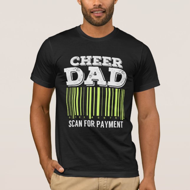 Cheer Dad Scan For Payment T-Shirt (Front)