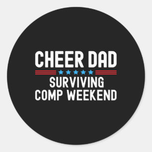 Cheer Dad Surving Comp Weekend Cheerleading _1 Classic Round Sticker