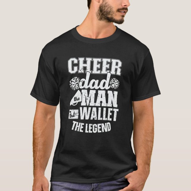 Cheer Dad The Man The Wallet Cheerleader Rebel Che T-Shirt (Front)