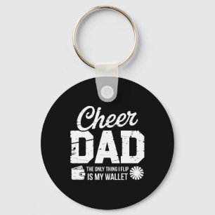 Cheer Dad The Only Thing I Fip Is My Wallet  Keychain