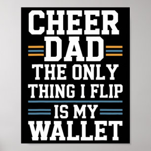 Cheer Dad The Only Thing I Flip Is My Wallet _4 Poster
