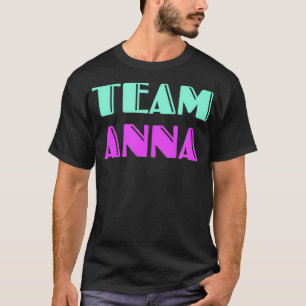 Cheer for Anna, Show Support Be On Team Anna  90s  T-Shirt