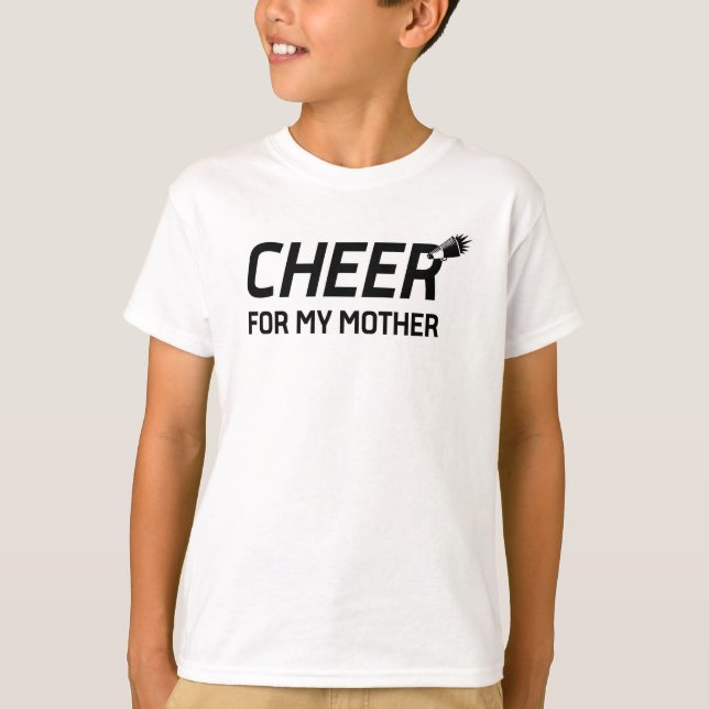 Cheer For My Mother T-Shirt (Front)