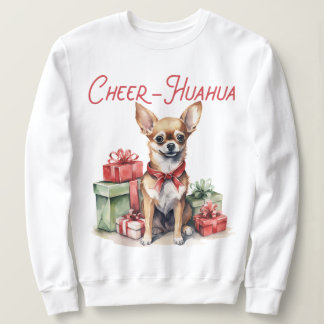 Cheer Hua Hua Cute Chihuahua Christmas Sweatshirt