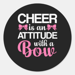 Cheer Is Attitude With A Bow Cheerleader Classic Round Sticker