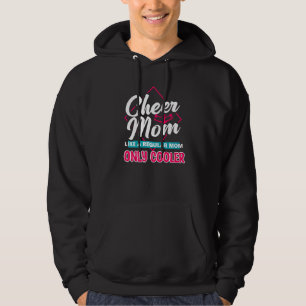 Cheer Mom Like A Normal Mom But Louder And Prouder Hoodie