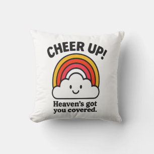 Cheer Up – Heaven’s Got You Covered Rainbow Faith  Throw Pillow