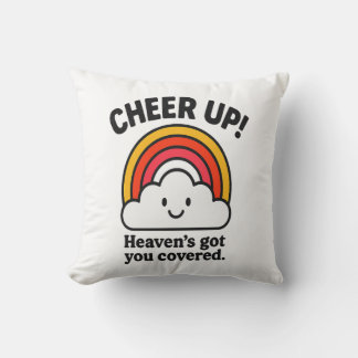 Cheer Up – Heaven’s Got You Covered Rainbow Faith  Throw Pillow