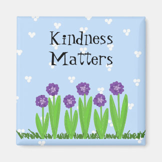 Cheerful Blooms - Kindness Matters Magnet
