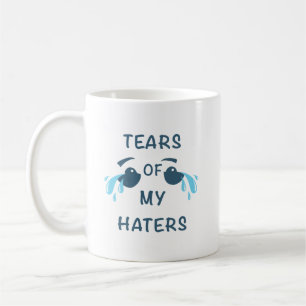Cheerful Laughter HATERS' TEARS Humor Mug