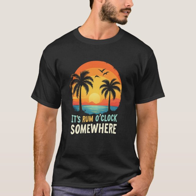 Cheerful Rum Itu2019s Rum O Clock Somewhere T-Shirt (Front)