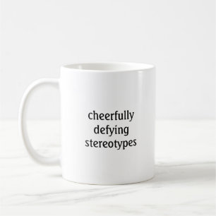 Cheerfully Defying Stereotypes Mug