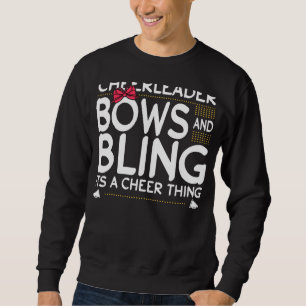 Cheerleader Bows And Bling Its A Cheer Thing Sweatshirt