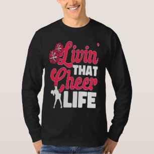 Cheerleader Cheerleading livin´that cheer life T-Shirt