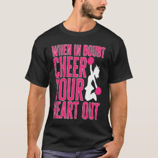 Cheerleader Cheerleading When in Doubt Cheer your  T-Shirt