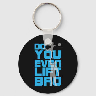 Cheerleader Do You Even Lift Bro Funny Cheerleadin Keychain