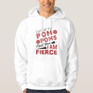 Cheerleader Don't Let the Pom Poms Fool You Fierce Hoodie